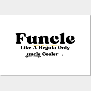 Funcle Like A Regular Uncle Only Cooler Posters and Art